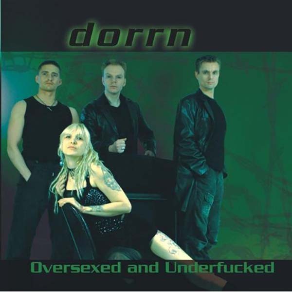 dorrn Oversexed and Underfucked CD