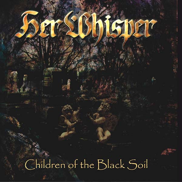 Her Whisper Children Of The Black Soil CD