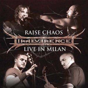 Irreverence_rRaise Chaos – Live in Milan CD