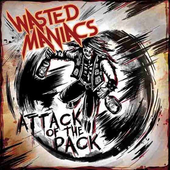 Wasted Maniacs Attack of the Pack CD
