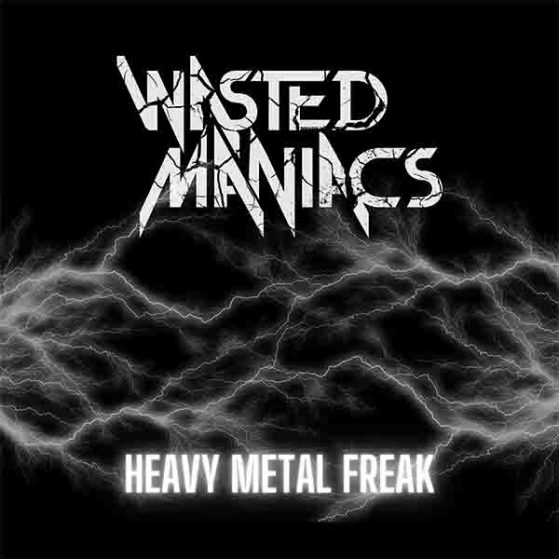 Wasted Maniacs Heavy Metal Freak Single